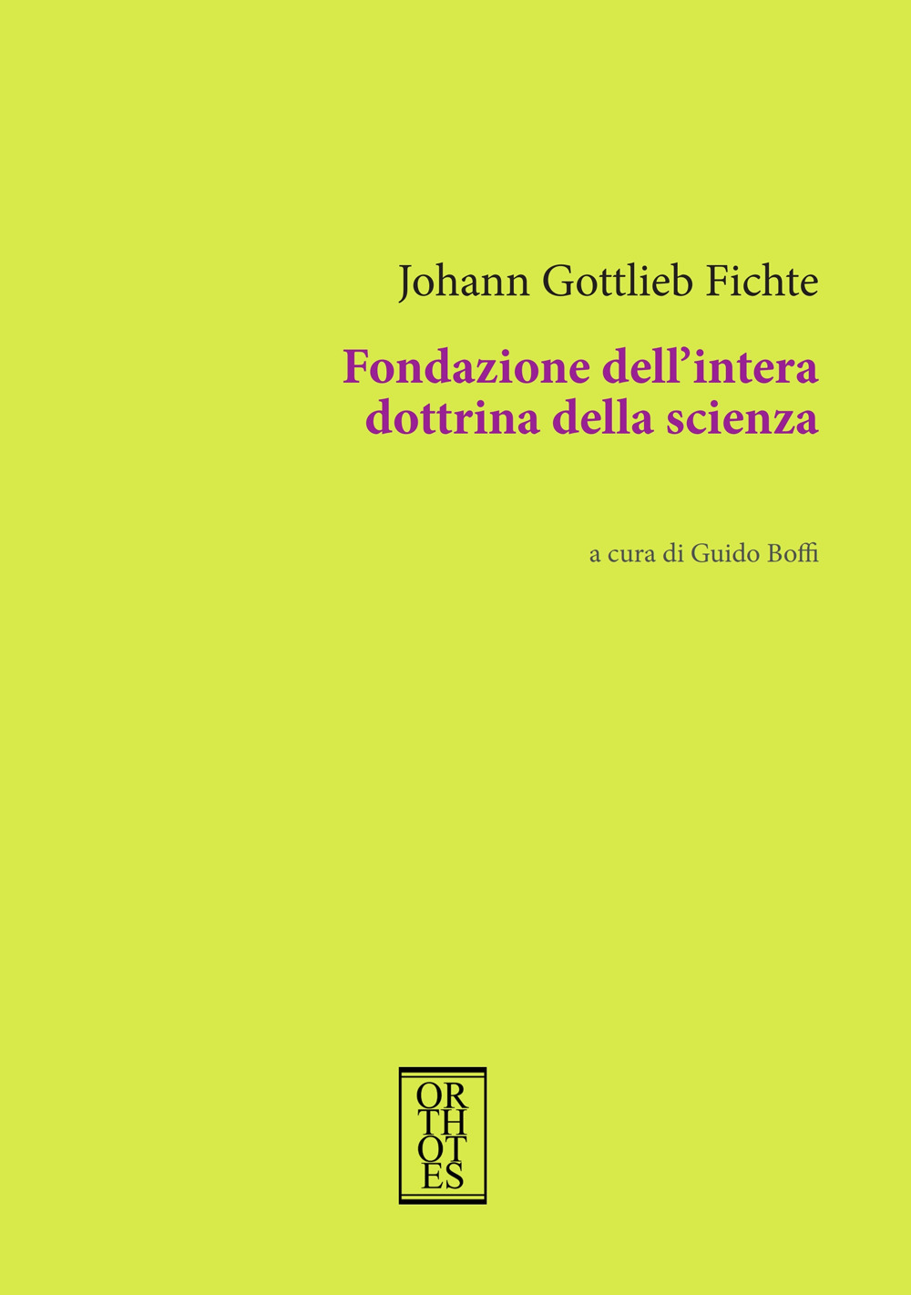 FONDAZIONE DELL’INTERA DOTTRINA DELLA SCIENZA