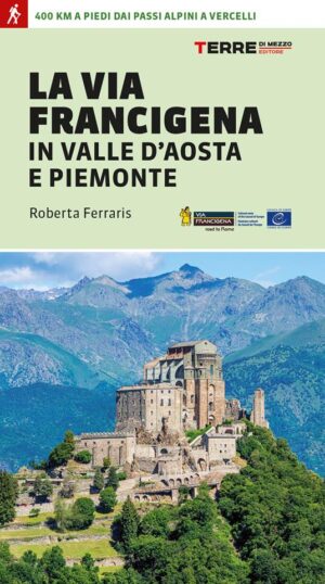 VIA FRANCIGENA IN VALLE D’AOSTA E PIEMONTE (LA)