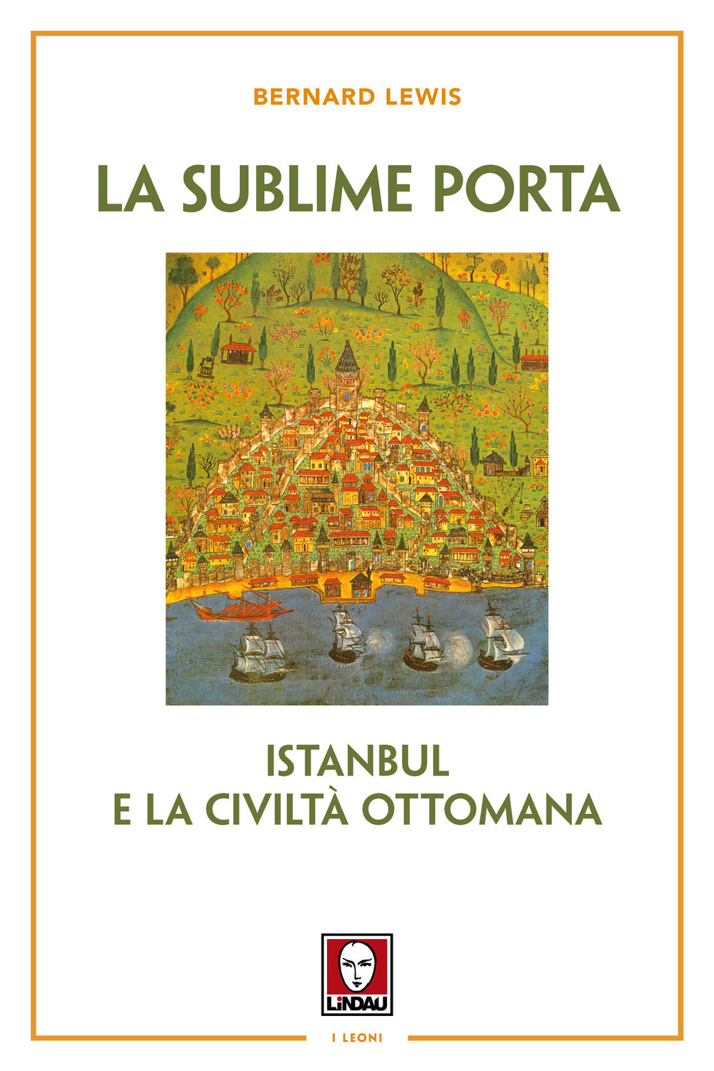 La sublime porta. Istanbul e la civilt? ottomana