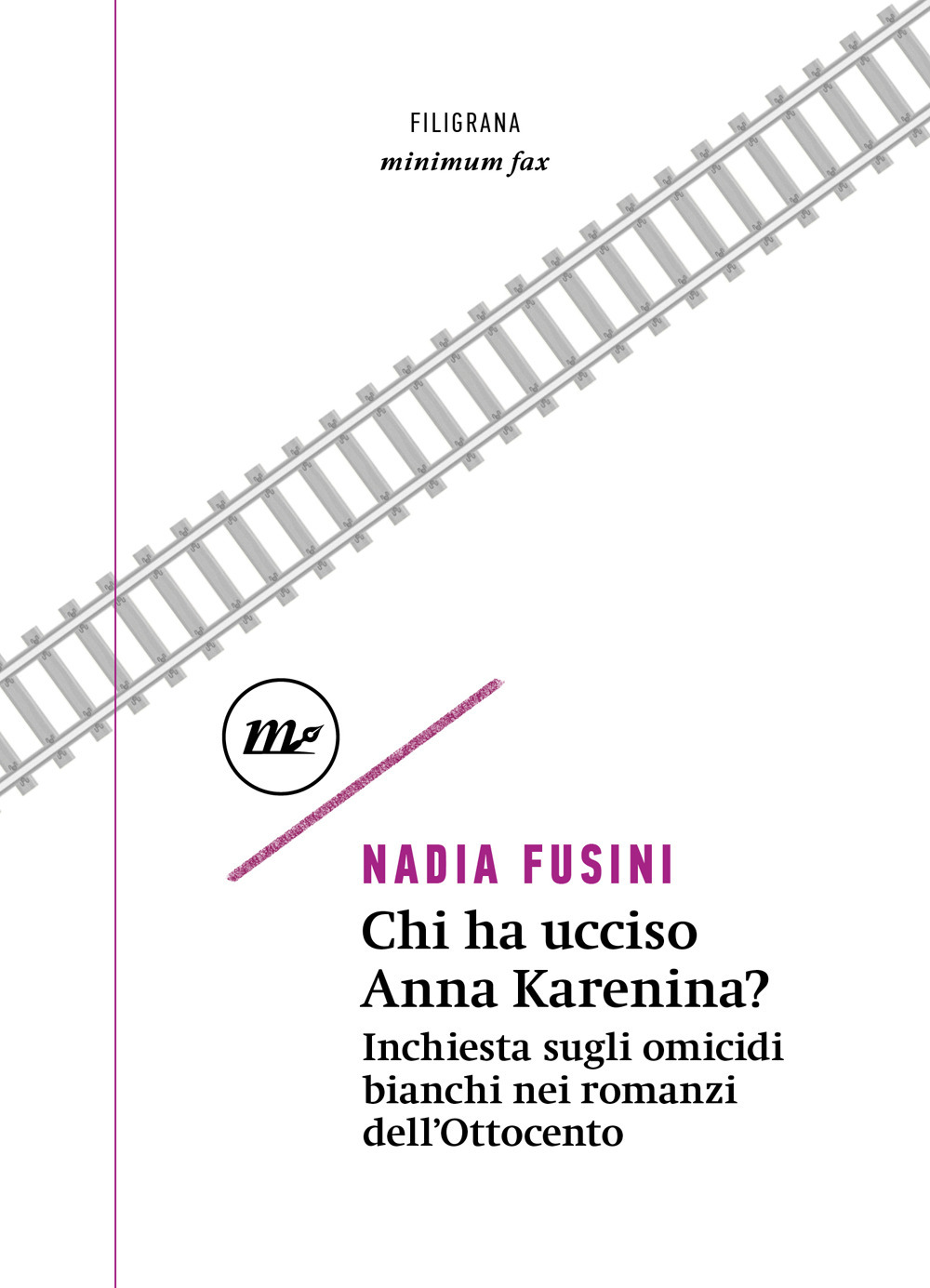 CHI HA UCCISO ANNA KARENINA? INCHIESTA SUGLI OMICIDI BIANCHI NEI ROMANZI DELL’OTTOCENTO