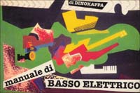 MANUALE DI BASSO. ESERCIZI E SEGRETI PER AFFRONTARE E PERFEZIONARE LO STUDIO DEL BASSO