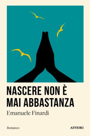 NASCERE NON E’ MAI ABBASTANZA