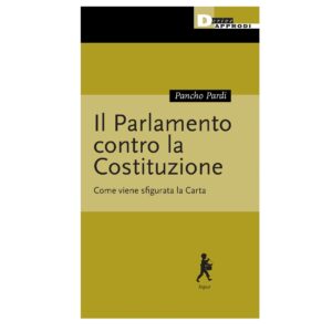 PARLAMENTO CONTRO LA COSTITUZIONE (IL)