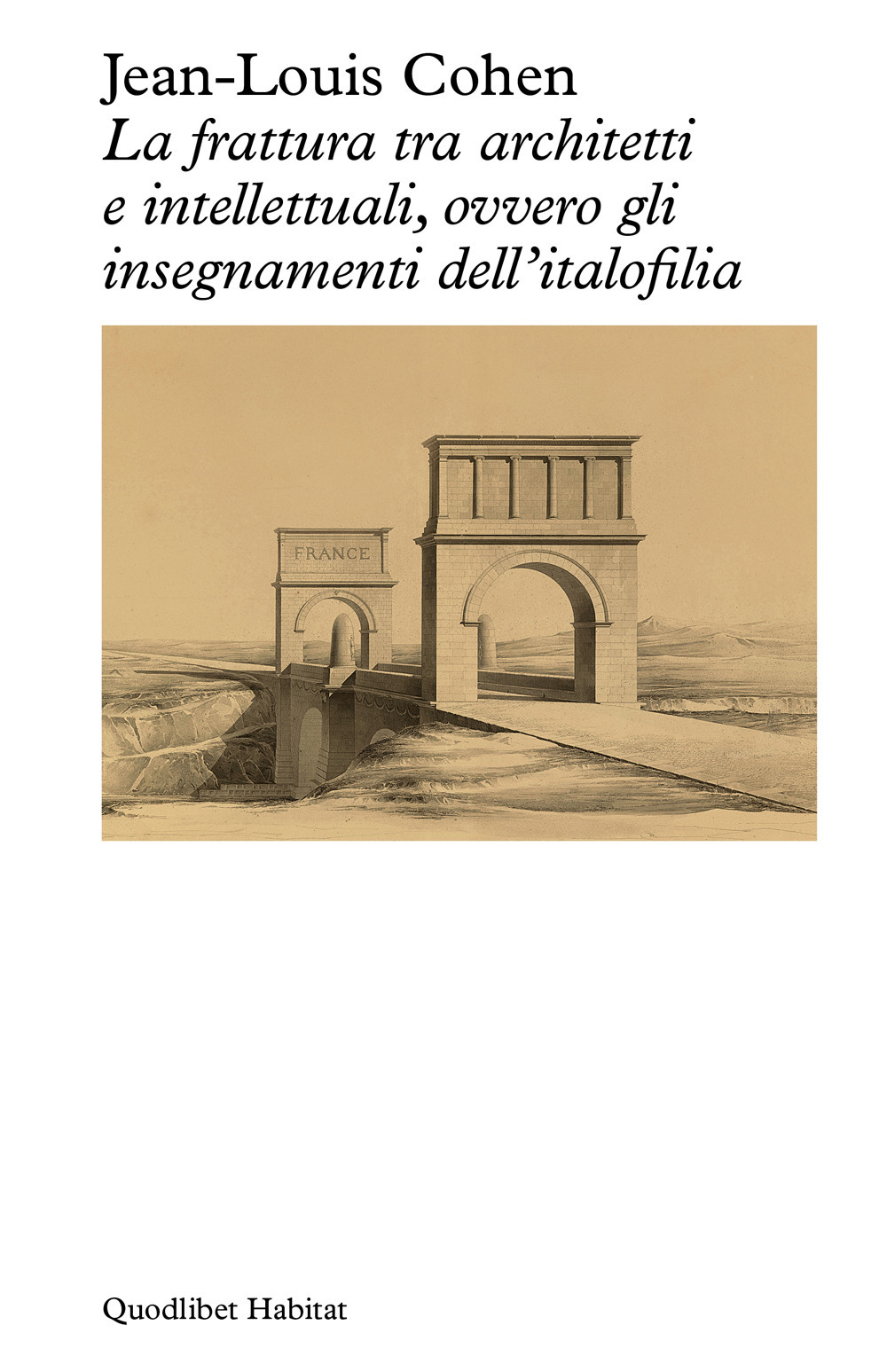 FRATTURA TRA ARCHITETTI E INTELLETTUALI, OVVERO GLI INSEGNAMENTI DELL’ITALOFILIA (LA)