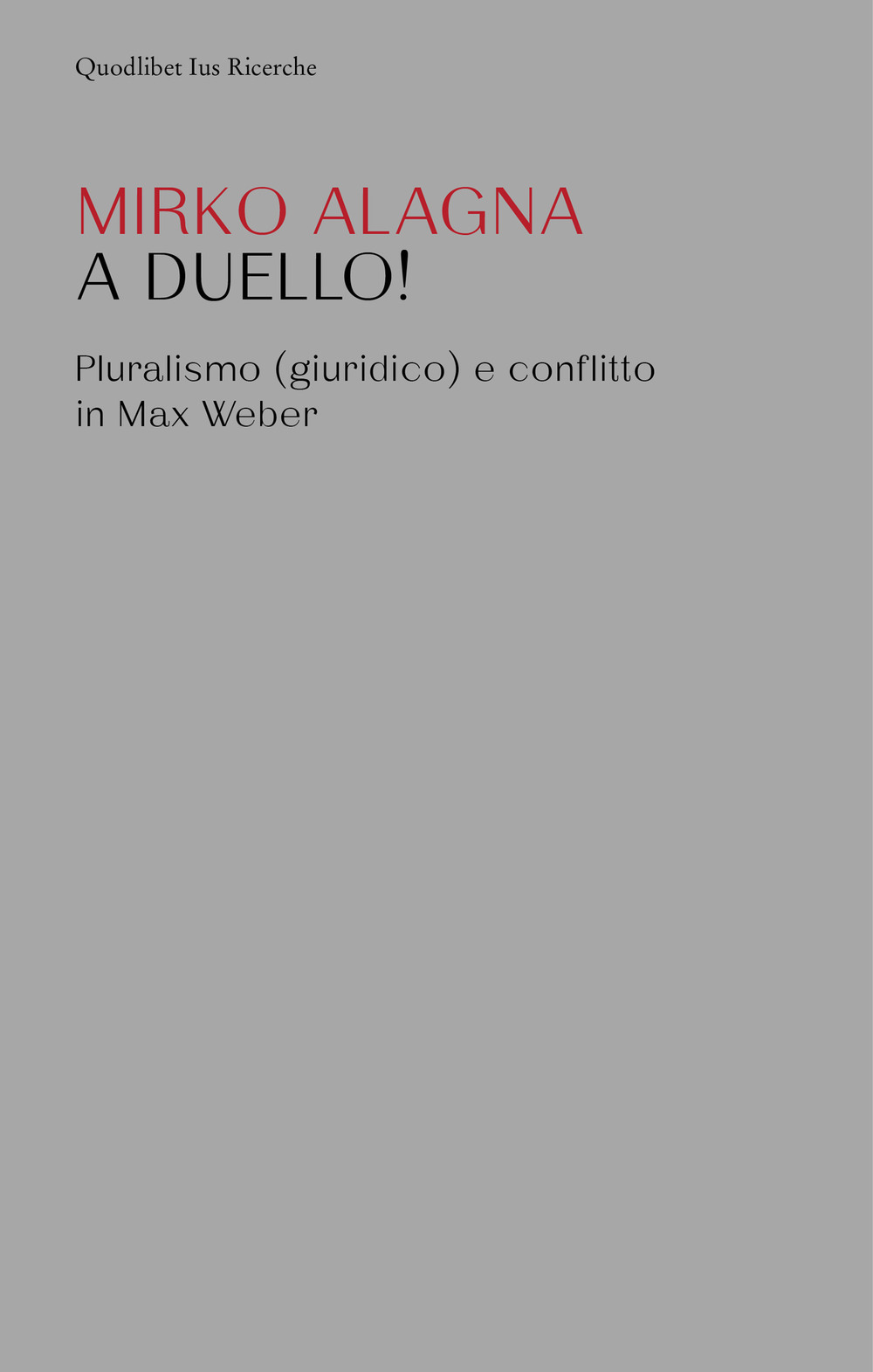 A DUELLO! PLURALISMO (GIURIDICO) E CONFLITTO IN MAX WEBER