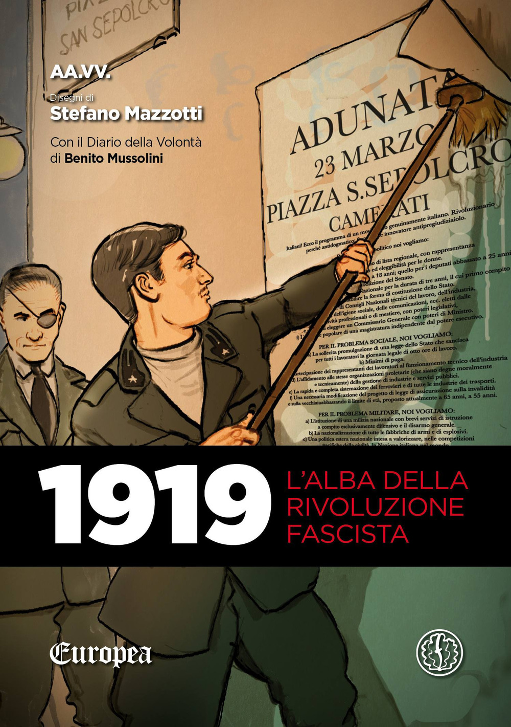 1919. L’ALBA DELLA RIVOLUZIONE FASCISTA. CON IL DIARIO DELLA VOLONTÀ DI BENITO MUSSOLINI