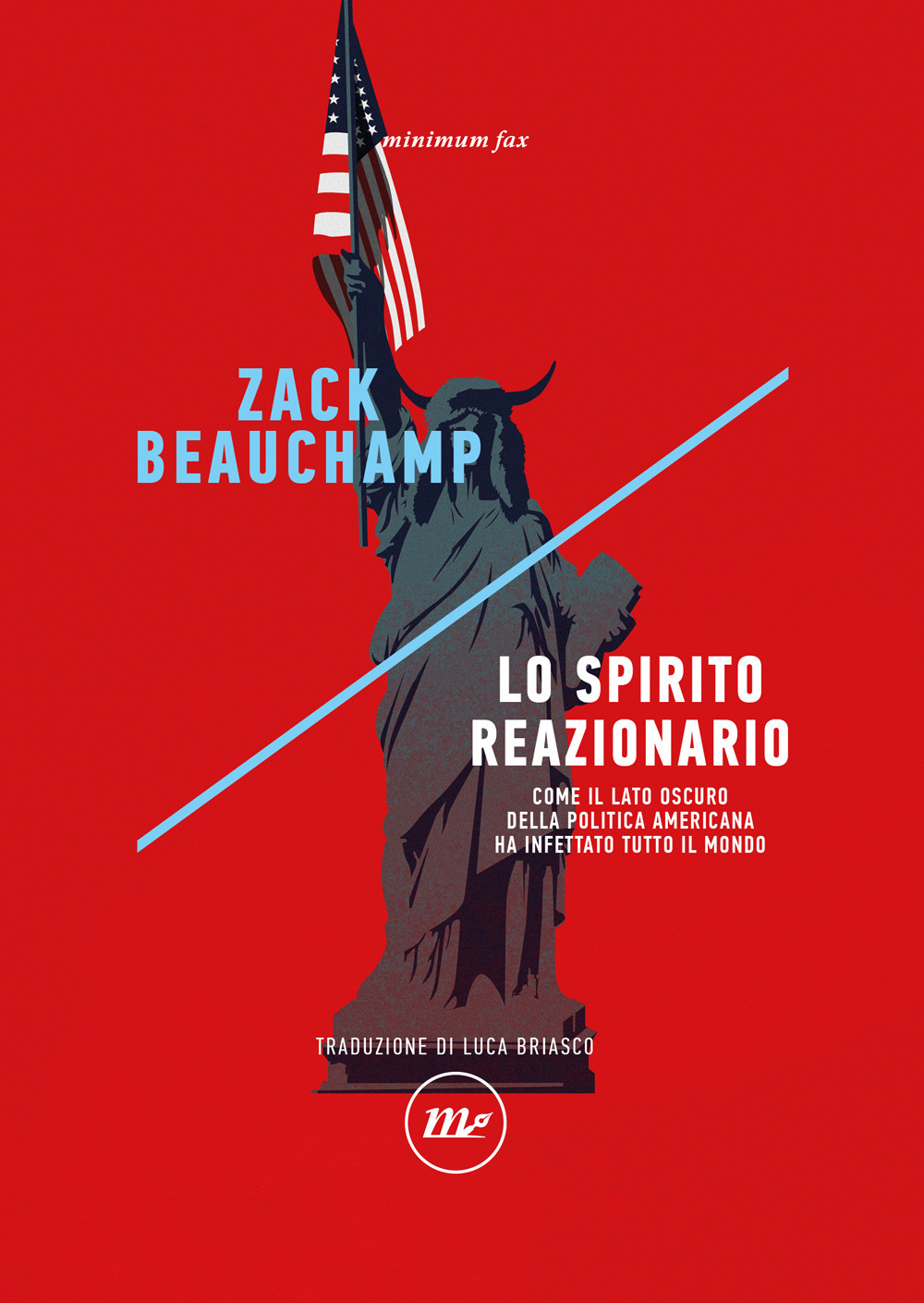 SPIRITO REAZIONARIO. COME IL LATO OSCURO DELLA POLITICA AMERICANA HA INFETTATO TUTTO IL MONDO (LO)