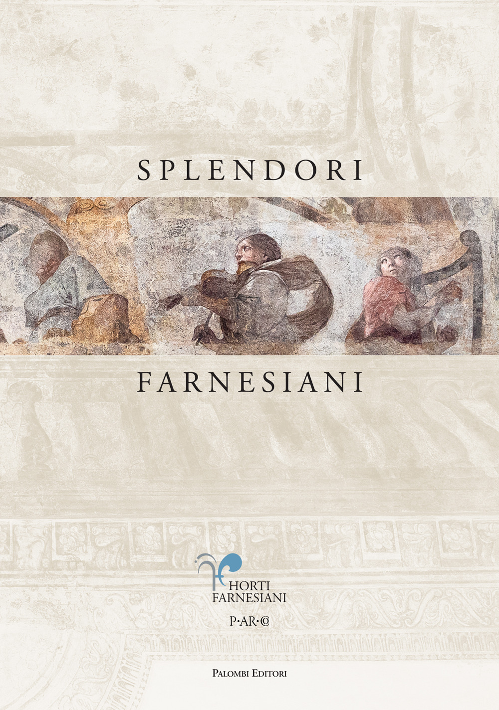 SPLENDORI FARNESIANI. IL NINFEO DELLA PIOGGIA RITROVATO