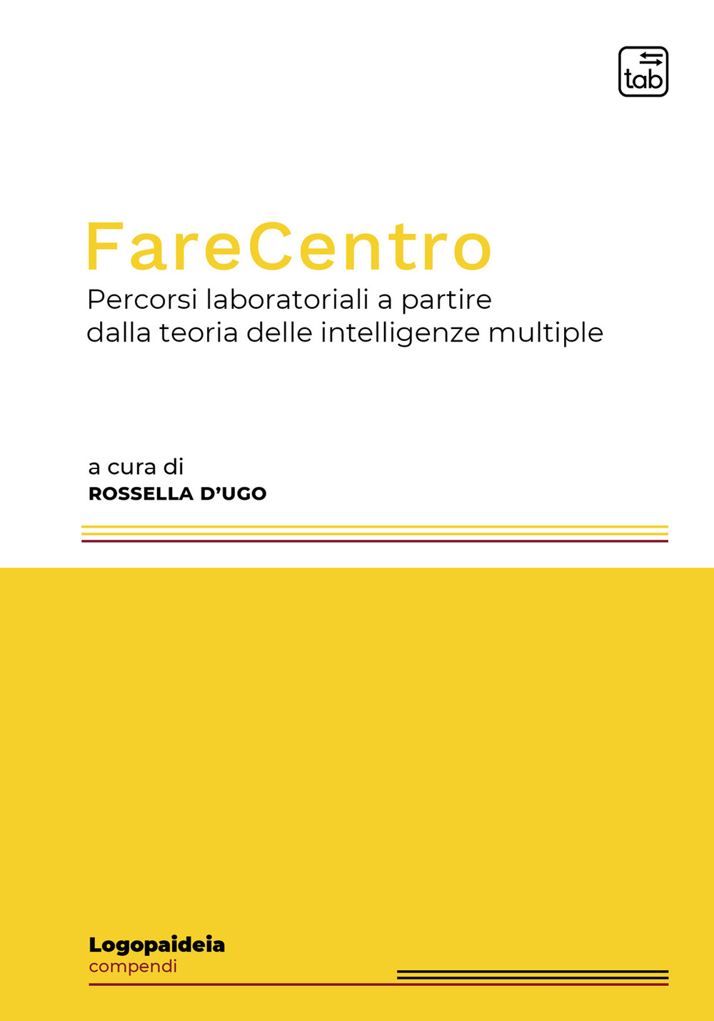 FARECENTRO. PERCORSI LABORATORIALI A PARTIRE DALLA TEORIA DELLE INTELLIGENZE MULTIPLE