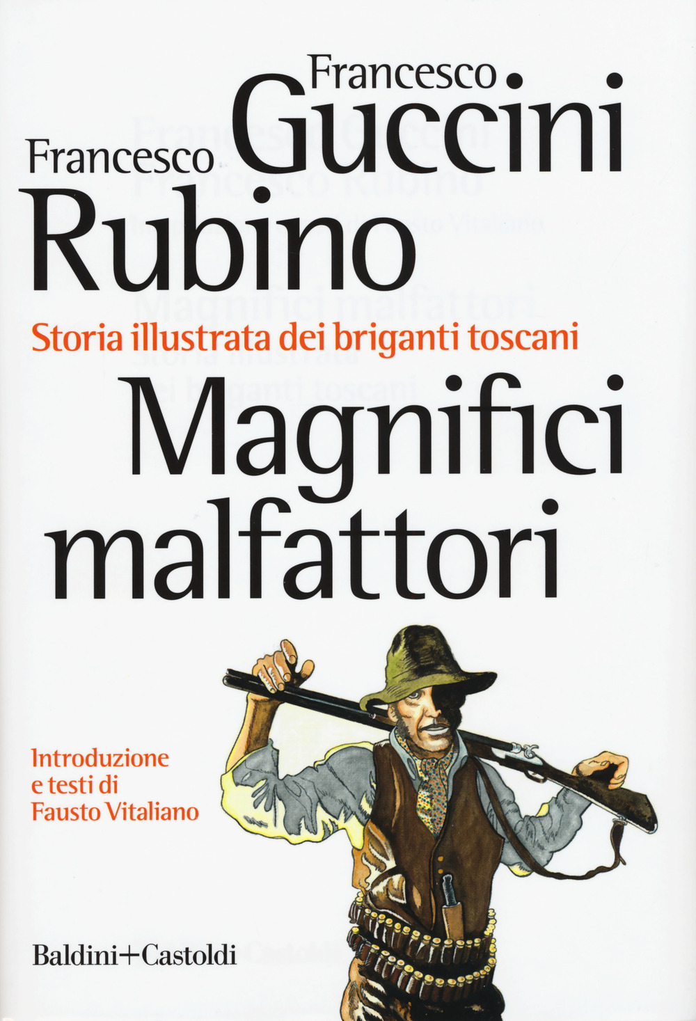 MAGNIFICI MALFATTORI. STORIA ILLUSTRATA DEI BRIGANTI TOSCANI