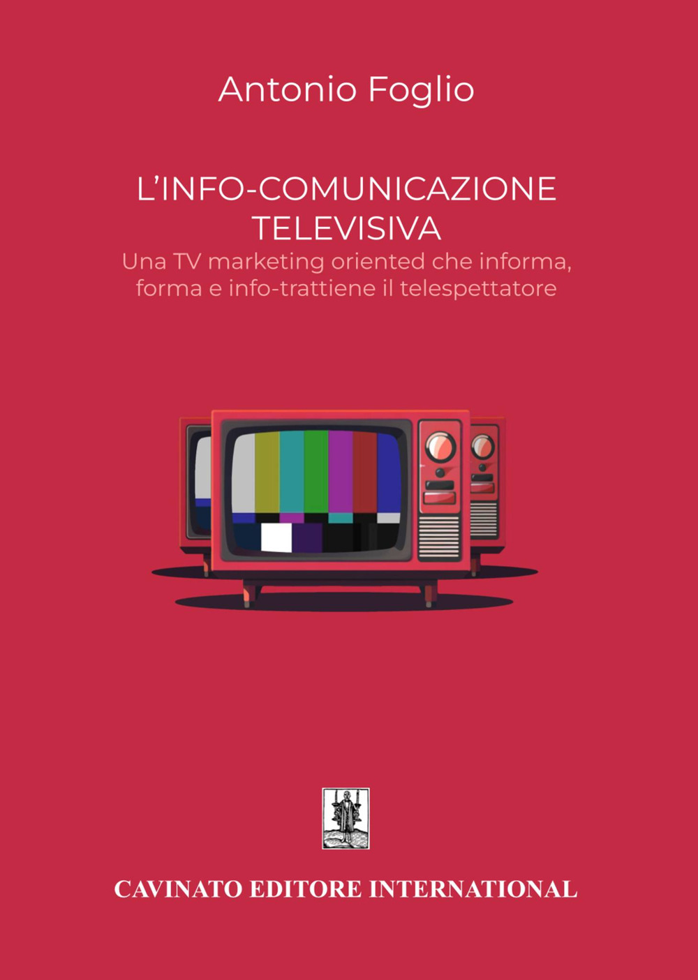 L’INFO-COMUNICAZIONE. UNA TV MARKETING ORIENTED CHE INFORMA, FORMA E INFO-TRATTIENE IL TELESPETTATORE. NUOVA EDIZ.