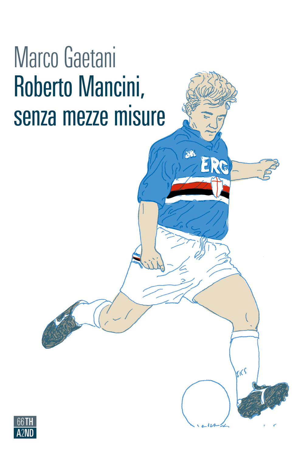 ROBERTO MANCINI, SENZA MEZZE MISURE