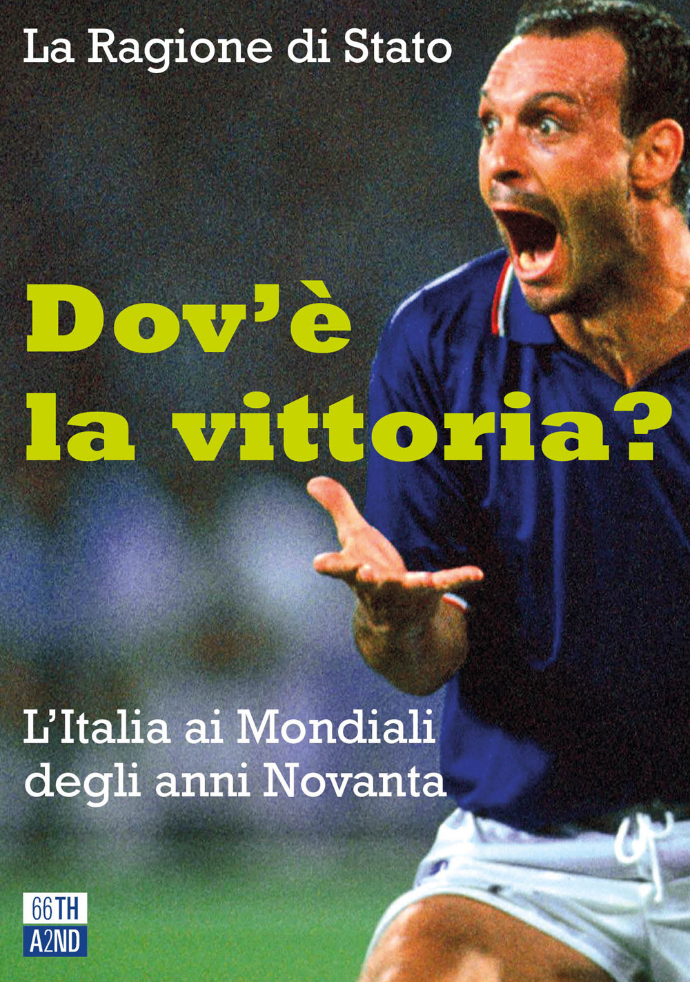 DOV’E’ LA VITTORIA? L’ITALIA AI MONDIALI DEGLI ANNI NOVANTA