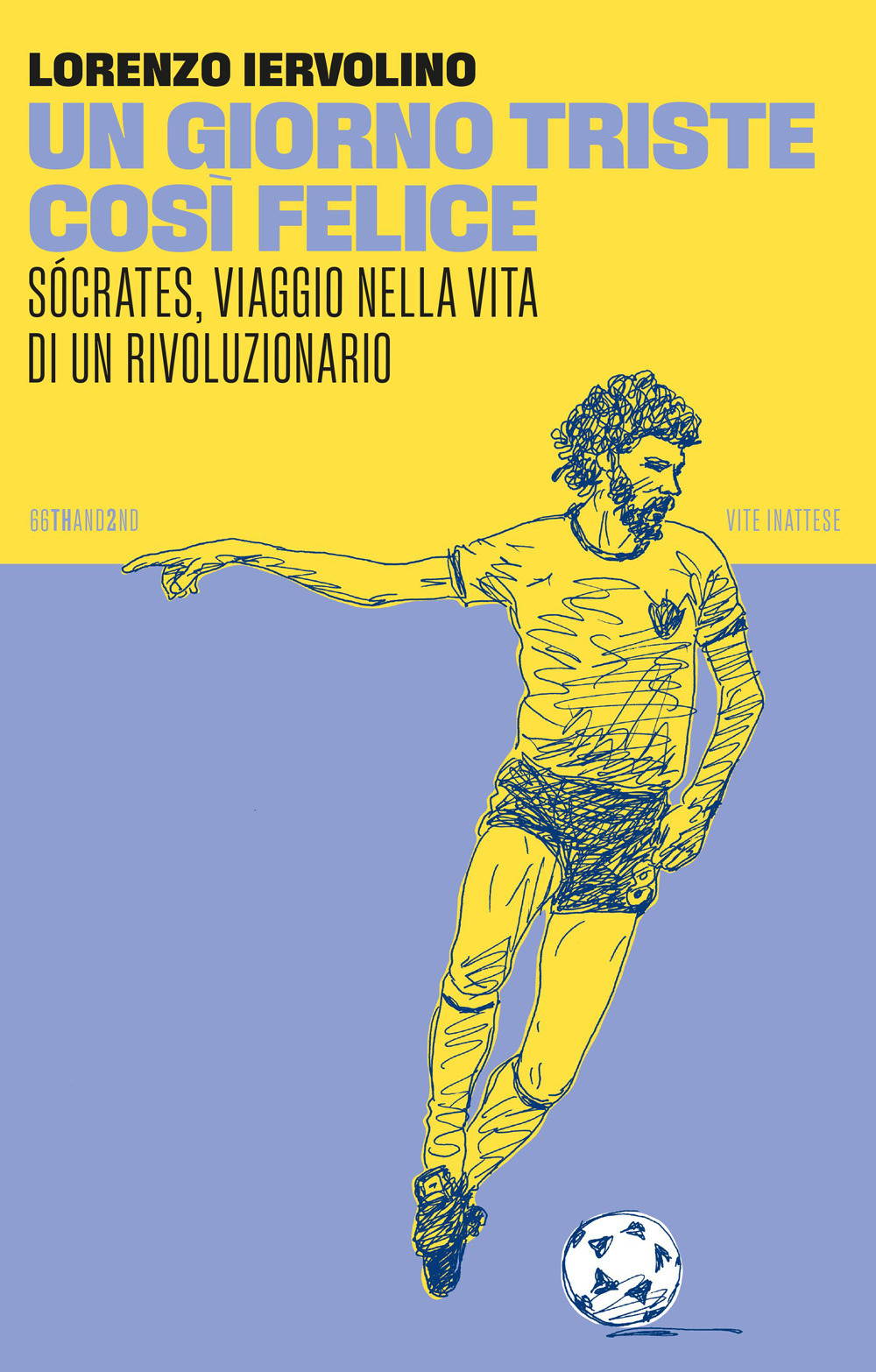 GIORNO TRISTE COSI’ FELICE. SOCRATES, VIAGGIO NELLA VITA DI UN RIVOLUZIONARIO. NUOVA EDIZ. (UN)