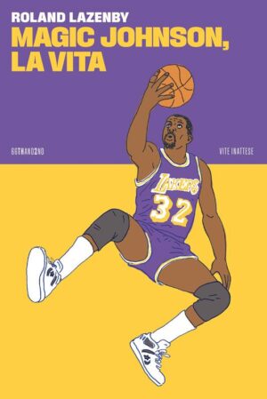 MAGIC JOHNSON, LA VITA