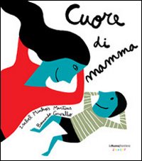 CUORE DI MAMMA. EDIZ. ILLUSTRATA