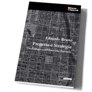 PROGETTO E STRATEGIA. UN DIALOGO CON MAURIZIO FERRARIS