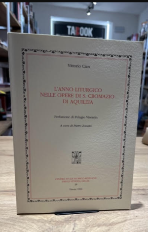 L’ANNO LITURGICO NELLE OPERE DI S. CROMAZIO DI AQUILEIA