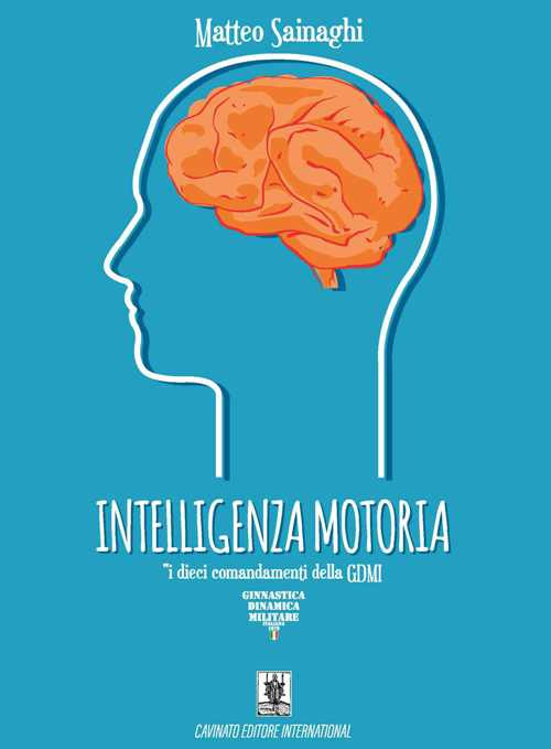 INTELLIGENZA MOTORIA. I DIECI COMANDAMENTI DELLA GDMI