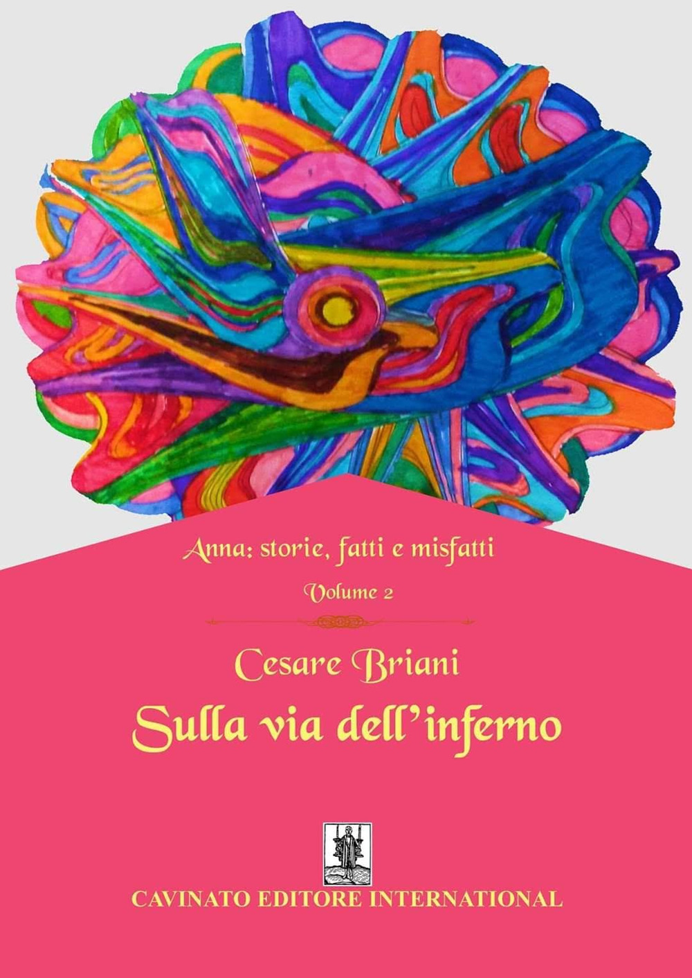 SULLA VIA DELL’INFERNO. ANNA: STORIE, FATTI E MISFATTI