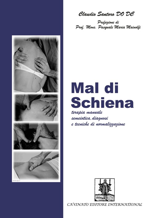 MAL DI SCHIENA. TERAPIA MANUALE SEMEIOTICA, DIAGNOSI E TECNICHE DI NORMALIZZAZIONE