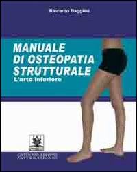 MANUALE DI OSTEOPATIA STRUTTURALE. L’ARTO INFERIORE