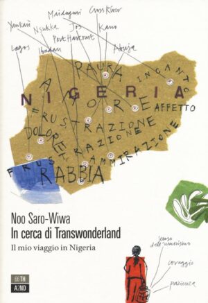 IN CERCA DI TRANSWONDERLAND. IL MIO VIAGGIO IN NIGERIA. NUOVA EDIZ.