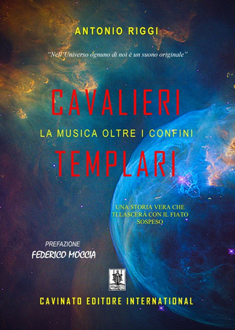 CAVALIERI TEMPLARI. LA MUSICA OLTRE I CONFINI. UNA STORIA VERA CHE TI LASCERÀ CON IL FIATO SOSPESO. EDIZ. SPECIALE