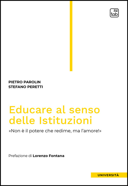 EDUCARE AL SENSO DELLE ISTITUZIONI. «NON È IL POTERE CHE REDIME, MA L’AMORE!»