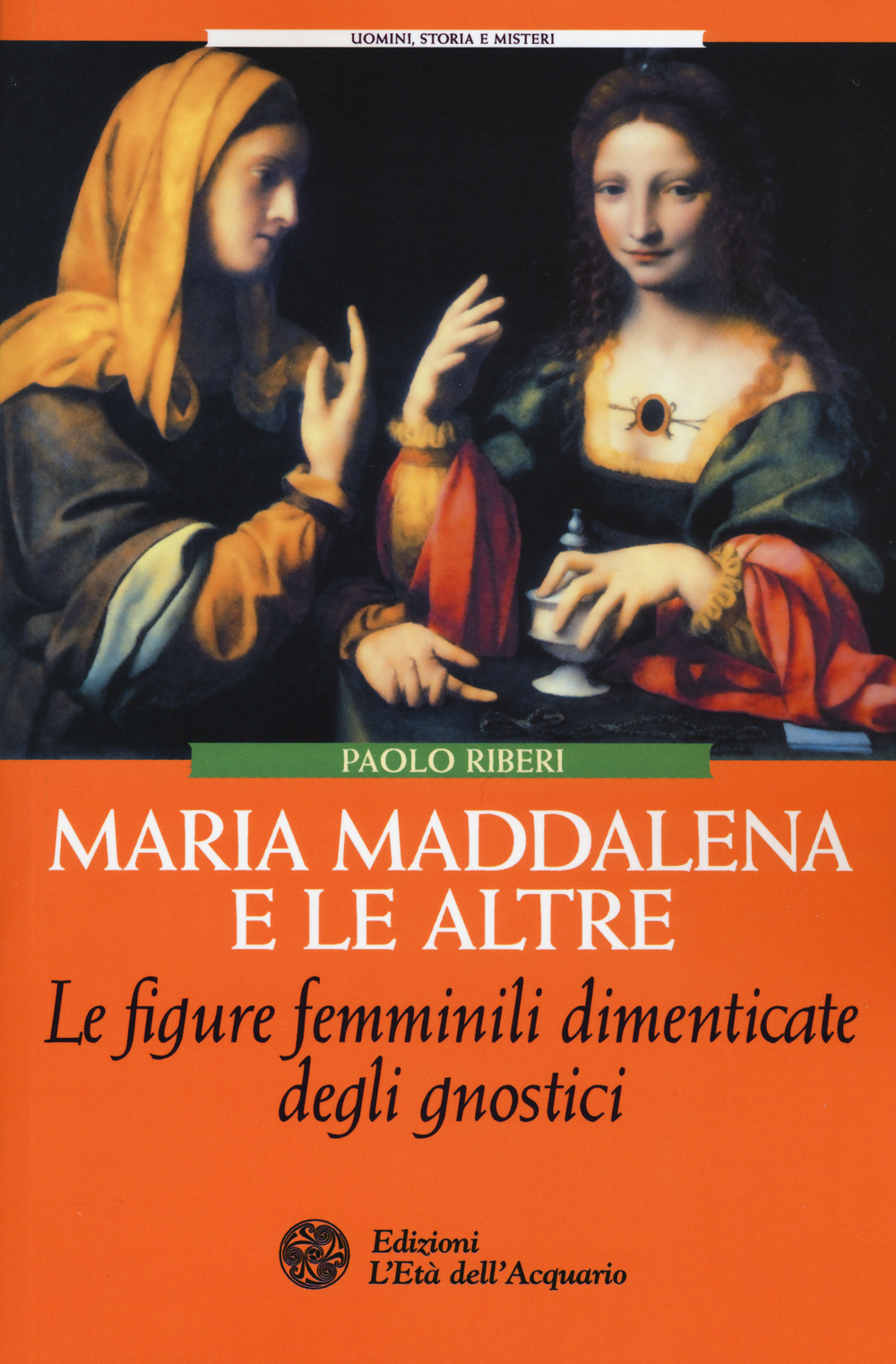 MARIA MADDALENA E LE ALTRE LE FIGURE FEMMINILI DIMENTICATE DEGLI MARIA MADDALENA E LE ALTRE LE FIGURE FEMMINILI DIMENTICATE DEGLI