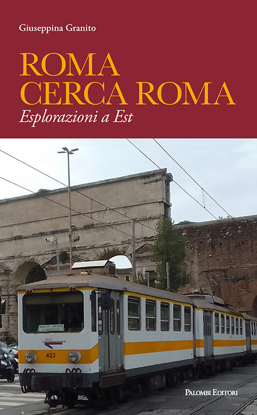 ROMA CERCA ROMA. ESPLORAZIONI A EST