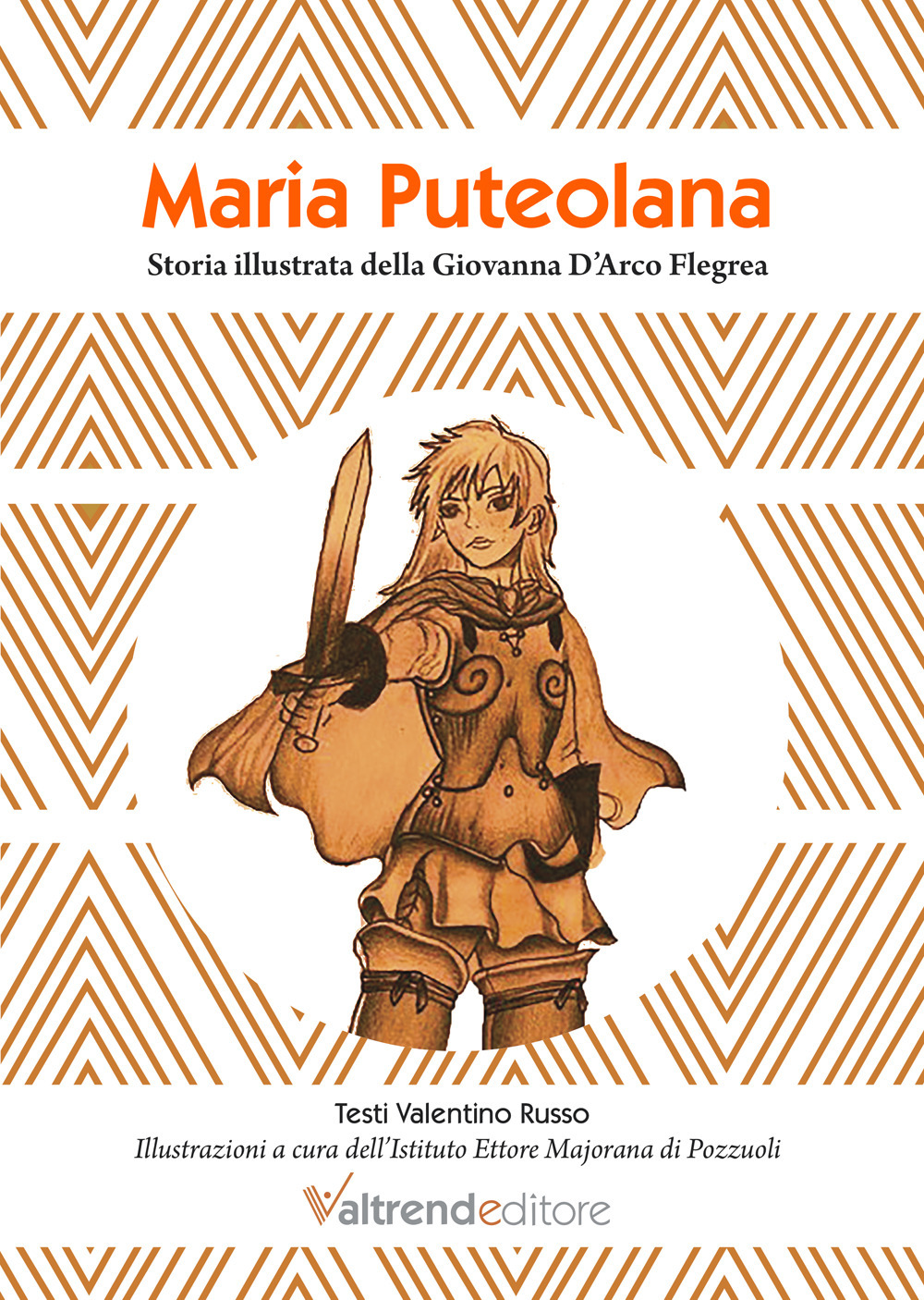 MARIA PUTEOLANA. STORIA ILLUSTRATA DELLA GIOVANNA D'ARCO FLEGREA