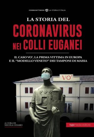 STORIA DEL CORONAVIRUS NEI COLLI EUGANEI E IN VENETO (LA)