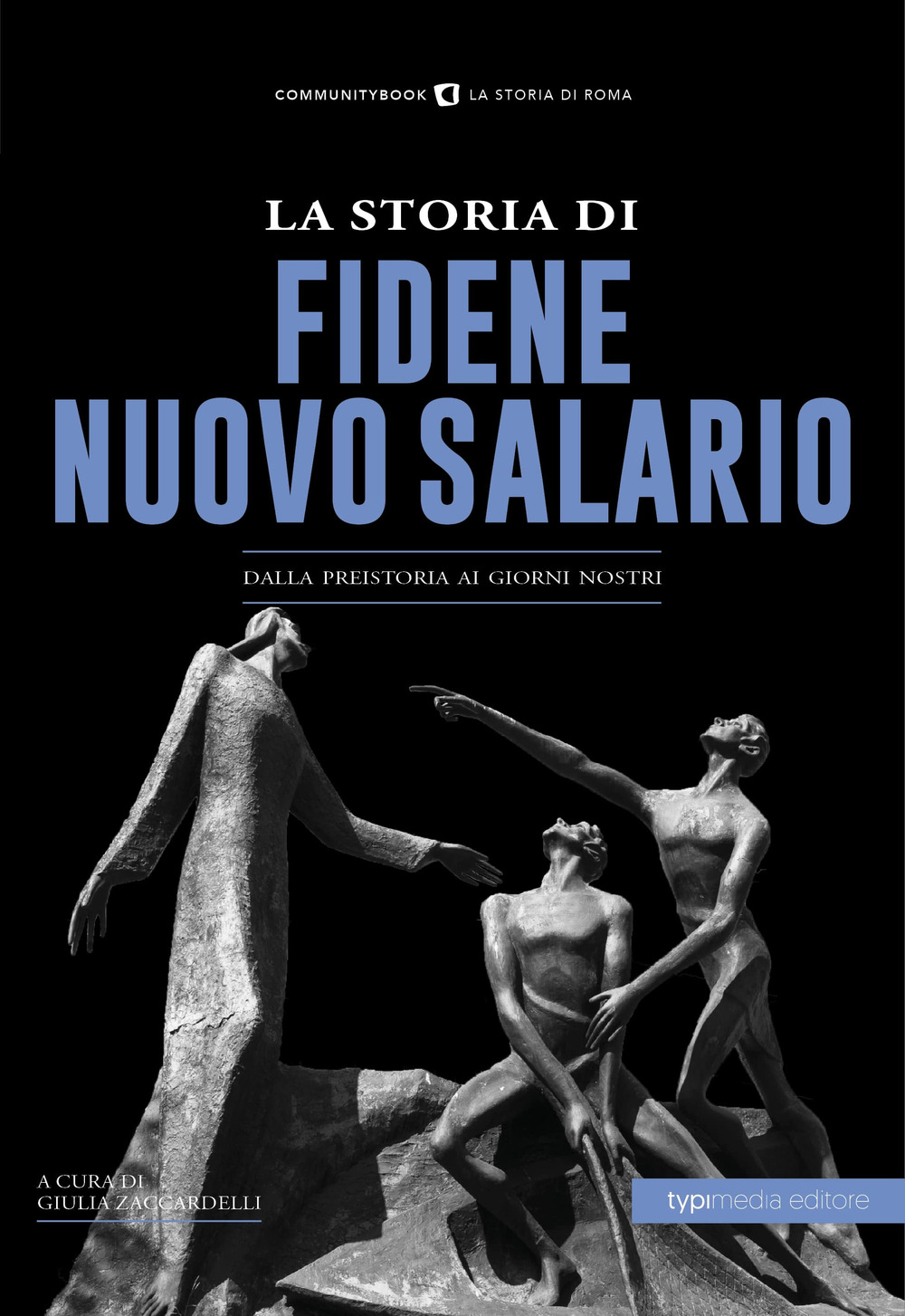 STORIA DI FIDENE NUOVO SALARIO. DALLA PREISTORIA AI GIORNI NOSTRI (LA)