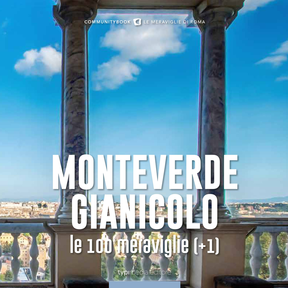 MONTEVERDE-GIANICOLO, LE 100 MERAVIGLIE (+1)