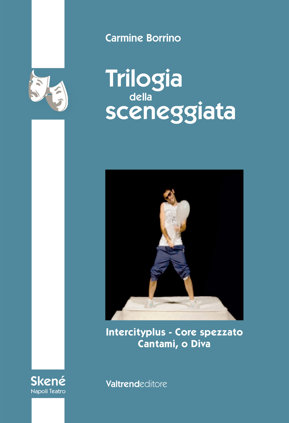 TRILOGIA DELLA SCENEGGIATA. INTERCITY – CORE SPEZZATO – CANTAMI, O DIVA