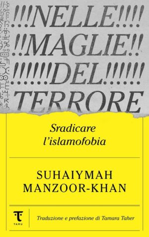 NELLE MAGLIE DEL TERRORE. SRADICARE L’ISLAMOFOBIA