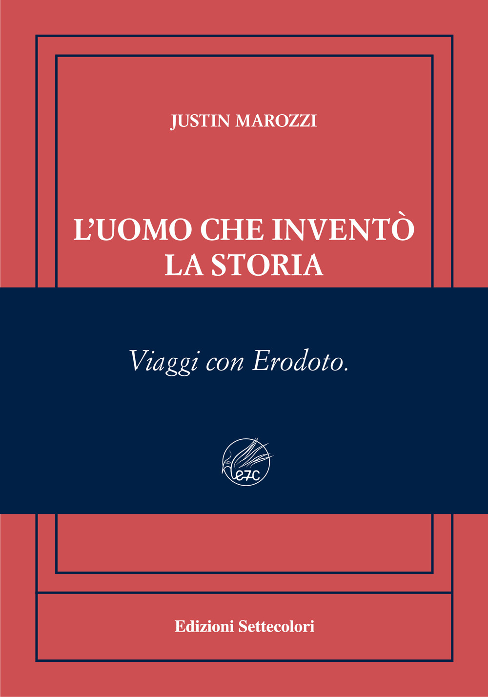 UOMO CHE INVENTÒ LA STORIA. VIAGGI CON ERODOTO. EDIZ. NUMERATA (L’)