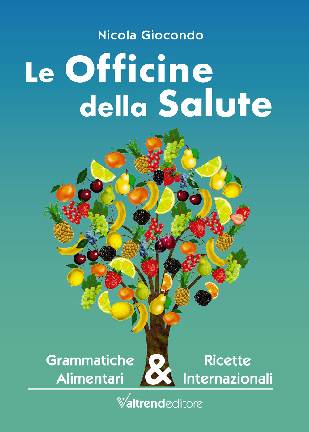 OFFICINE DELLA SALUTE. GRAMMATICHE ALIMENTARI & RICETTE INTERNAZIONALI (LE)