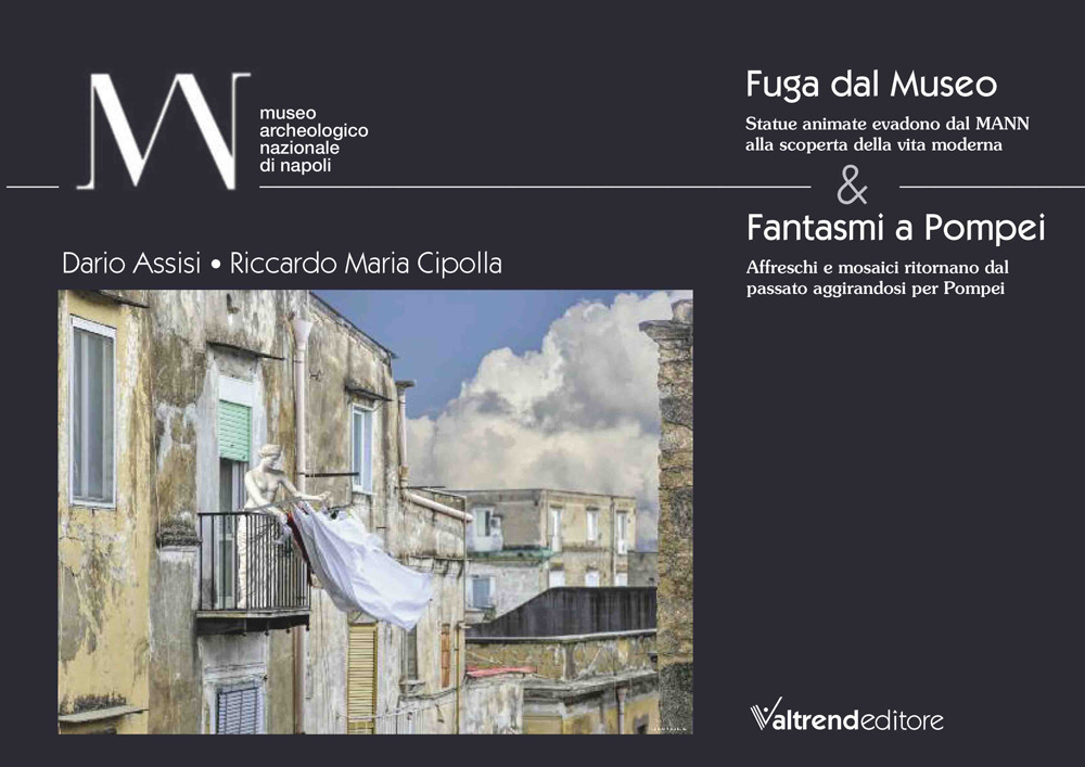 FUGA DAL MUSEO & FANTASMI A POMPEI. EDIZ. ITALIANA E INGLESE