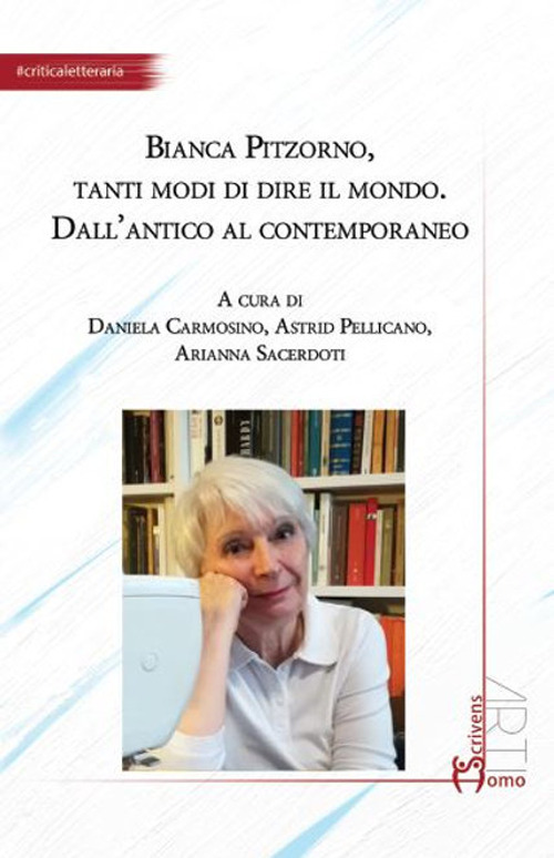 BIANCA PITZORNO, TANTI MODI DI DIRE IL MONDO. DALL'ANTICO AL CONTEMPORANEO