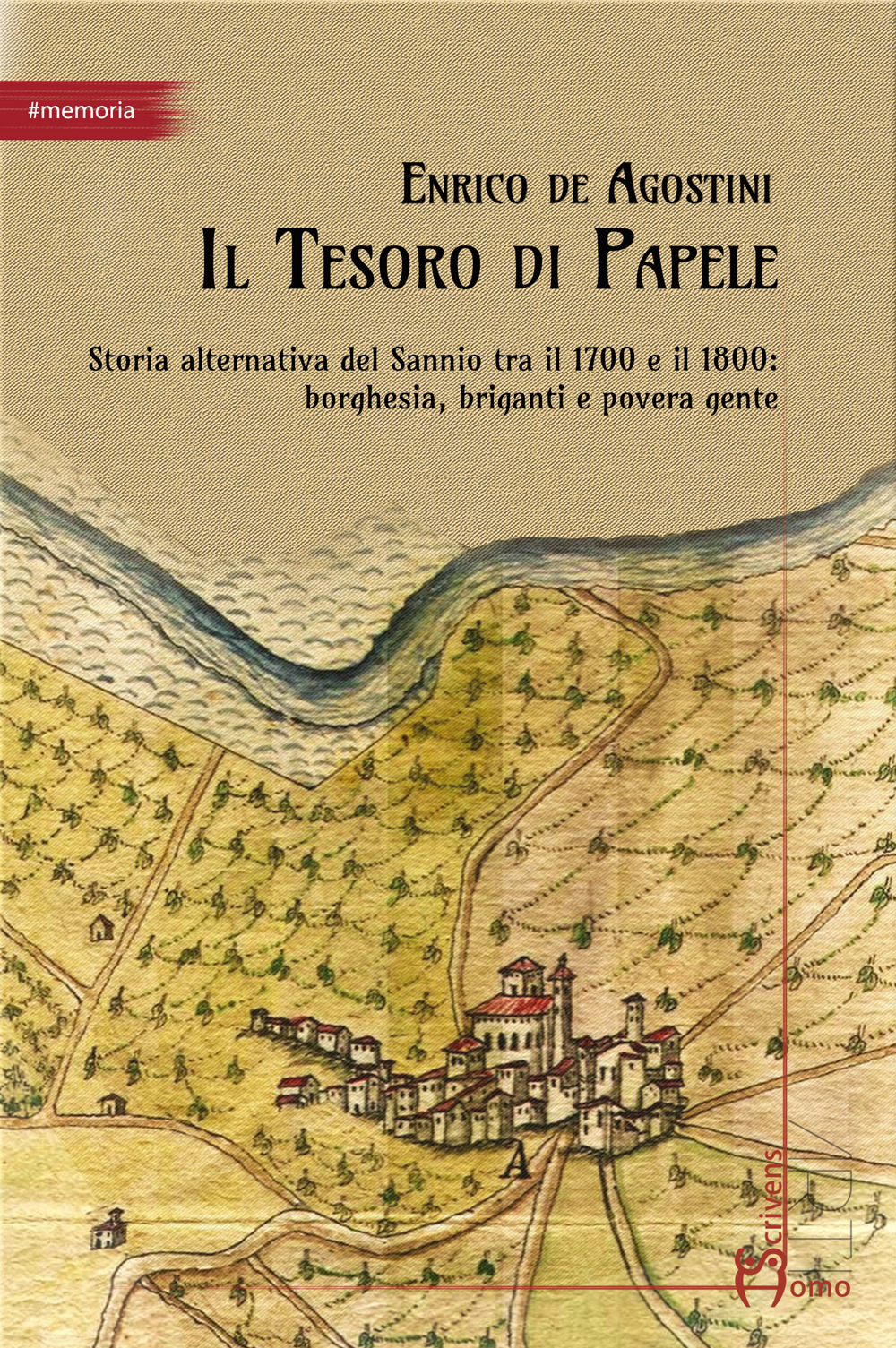 TESORO DI PAPELE. STORIA ALTERNATIVA DEL SANNIO TRA 1700 E 1800: BORGHESIA, BRIGANTI E POVERA GENTE (IL)
