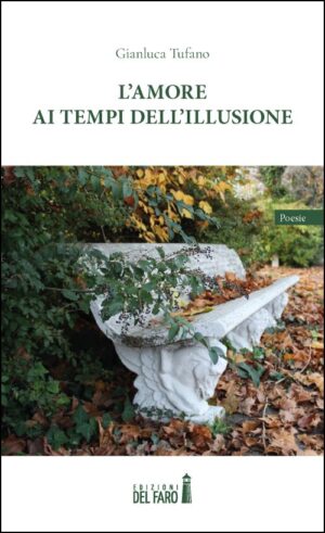 AMORE AI TEMPI DELL’ILLUSIONE. ATTIMI D’AMORE E DI RIFLESSIONE NELLA SOCIETÀ CONTEMPORANEA (L’)