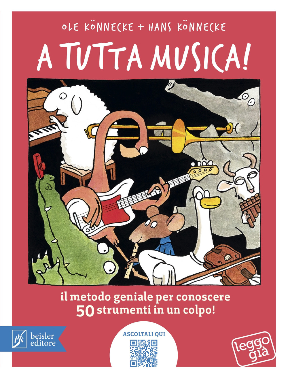 A TUTTA MUSICA! IL METODO GENIALE PER CONOSCERE 50 STRUMENTI IN 1 COLPO. EDIZ. A COLORI. CON QR CODE