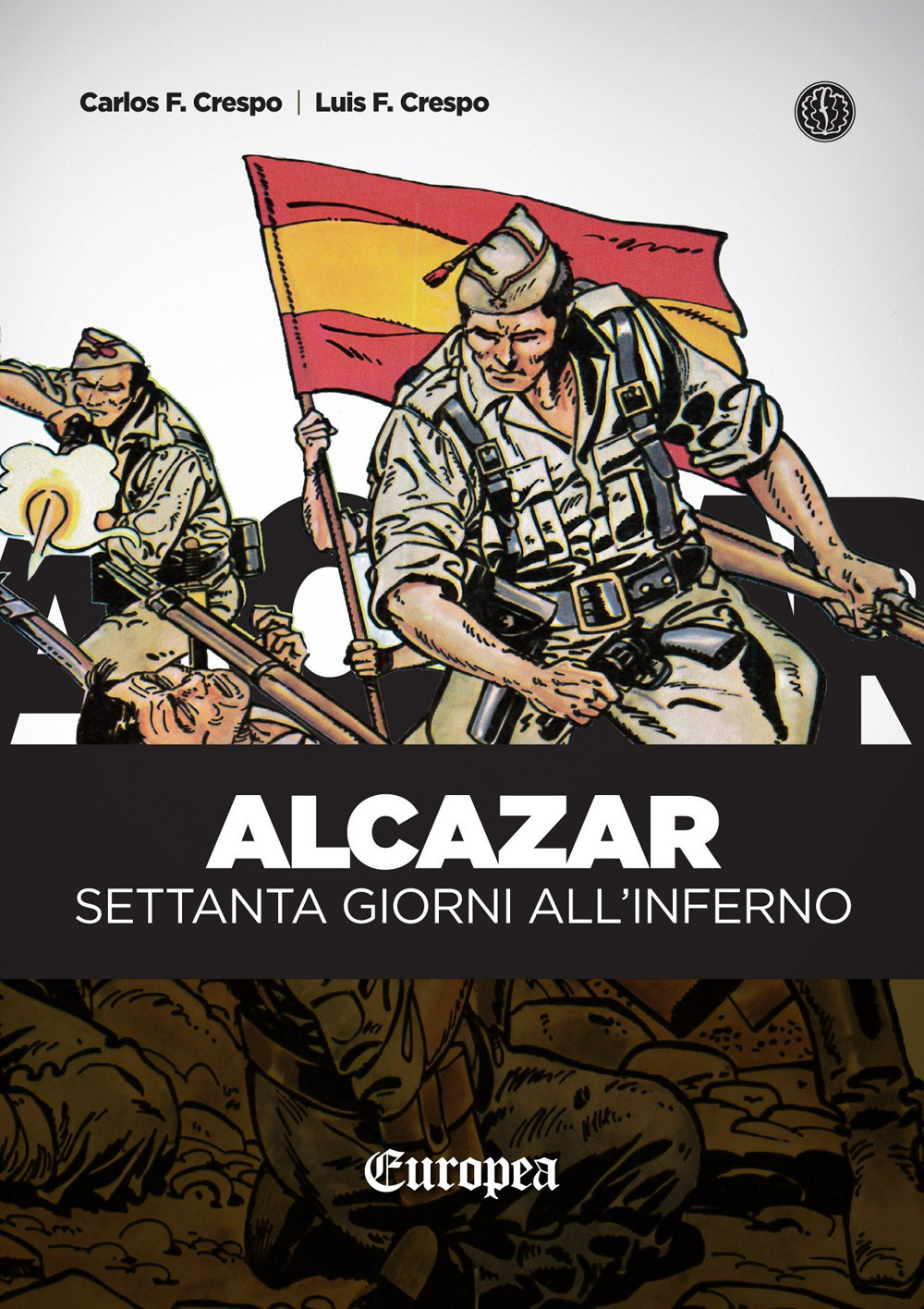 ALCAZAR. SETTANTA GIORNI ALL’INFERNO