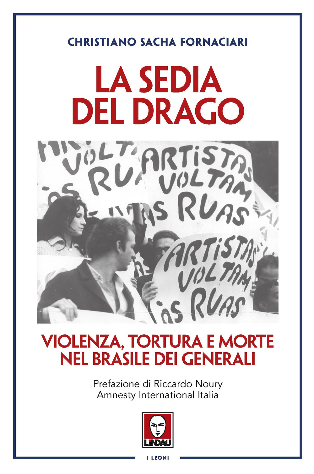 SEDIA DEL DRAGO. VIOLENZA, TORTURA E MORTE NEL BRASILE DEI GENERALI (LA)