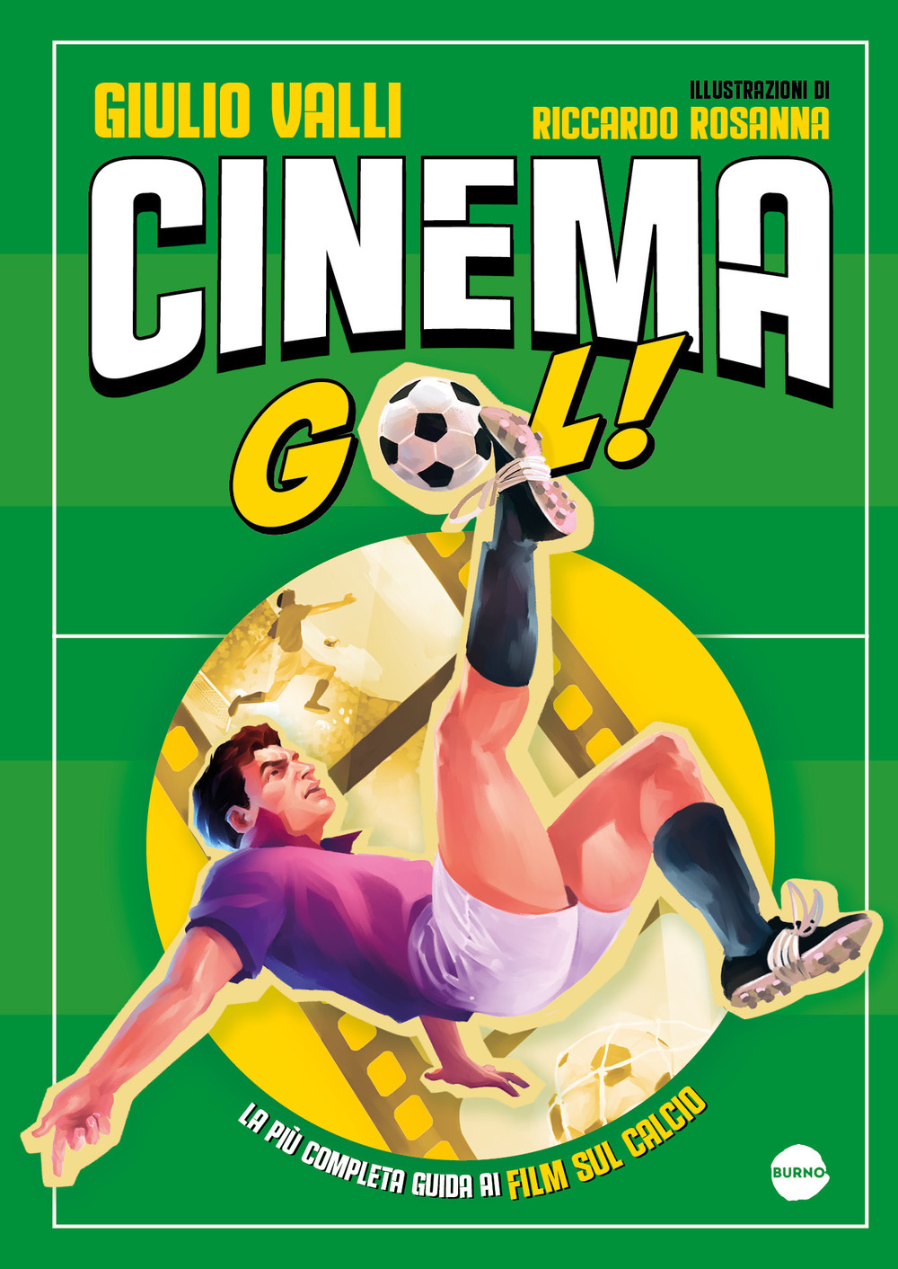 CINEMA GOL! LA PIÙ COMPLETA GUIDA AI FILM SUL CALCIO