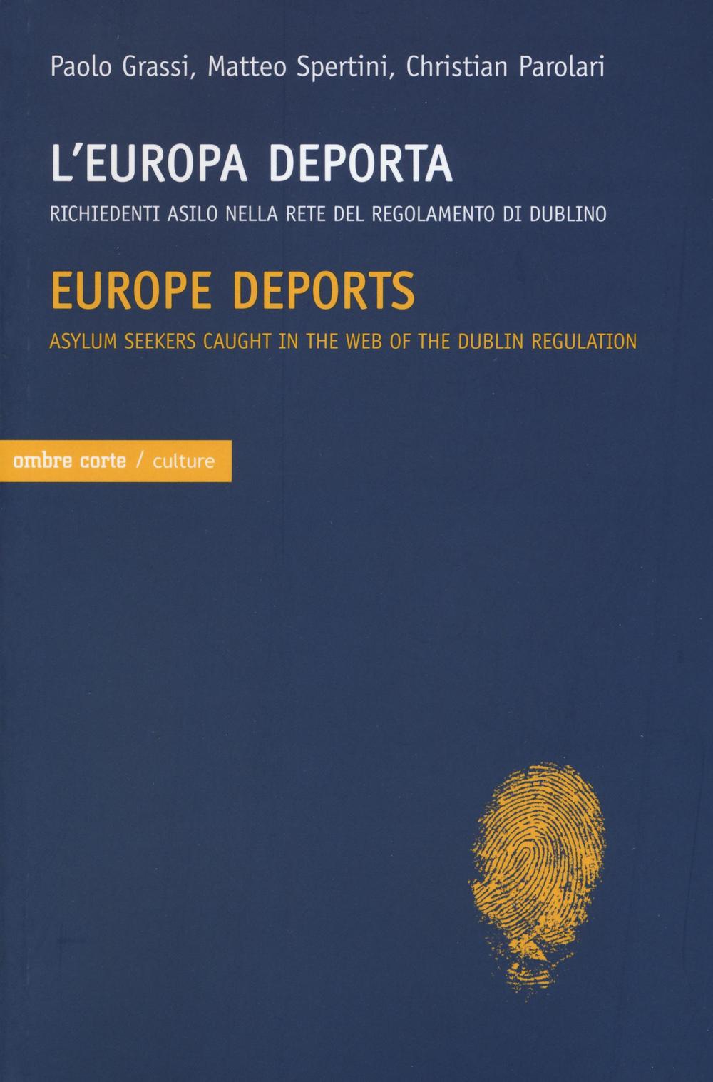 EUROPA DEPORTA. RICHIEDENTI ASILO NELLA RETE DEL REGOLAMENTO DI DUBLINO. EDIZ. ITALIANA E INGLESE (L’)