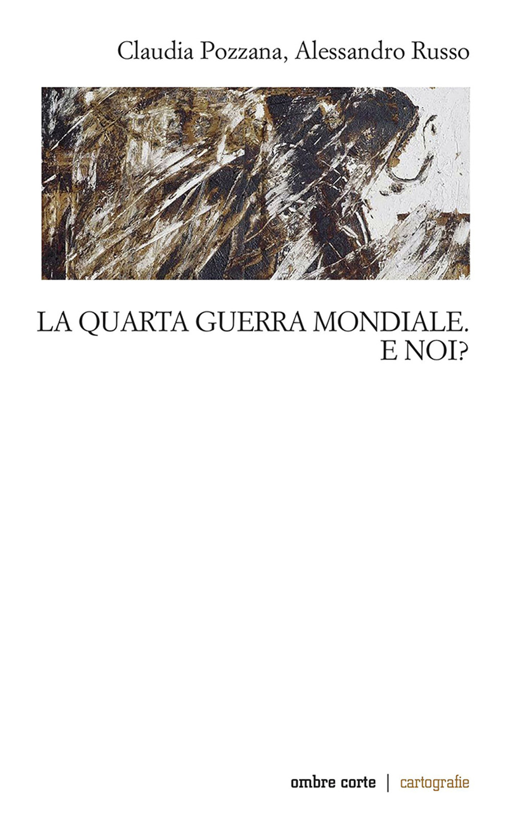 QUARTA GUERRA MONDIALE. E NOI? (LA)
