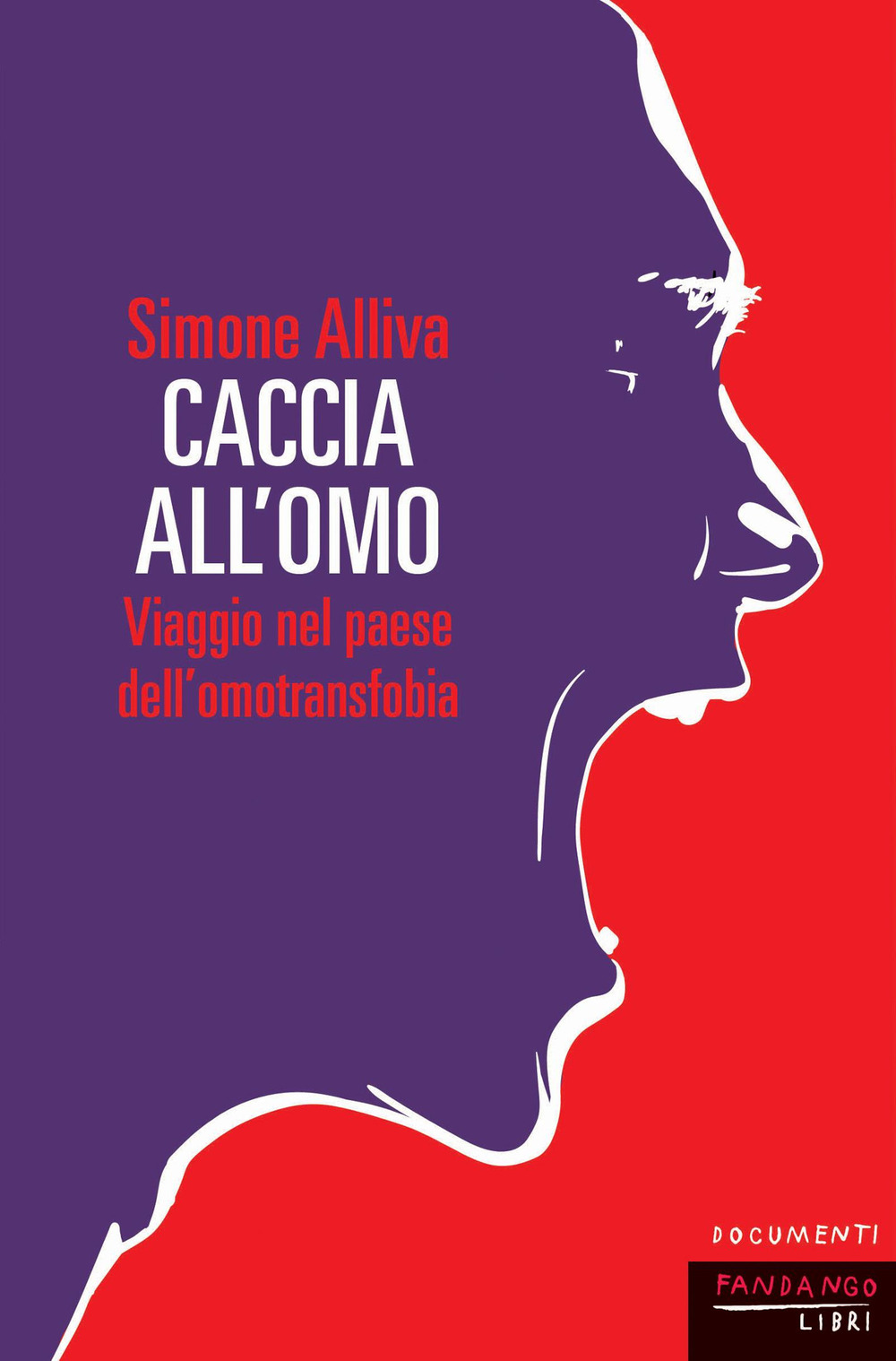 CACCIA ALL’OMO. VIAGGIO NEL PAESE DELL’OMOFOBIA. NUOVA EDIZ.